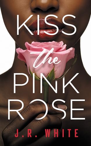 Kiss the Pink Rose book cover