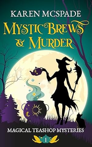 Mystic Brews & Murder (Magical Teashop Mysteries Book 1)