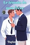 Le témoin de mon frère: une romance MM ennemis à amants en huis clos (L’Hôtel Grandview t. 1)