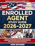 Enrolled Agent Study Guide 2026-2027: A Beginner-Friendly Guide with 1200+ Practice Questions, IRS Strategi...