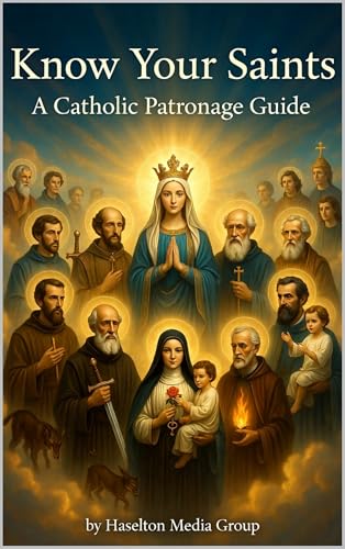 Know Your Saints: A Catholic Patronage Guide