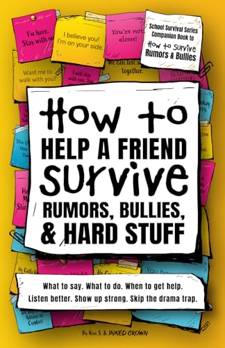 How to Help a Friend Survive Rumors, Bullies, & Hard Stuff book cover