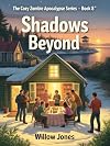 Shadows Beyond: The Cozy Zombie Apocalypse Series: book 8 - The gentlest apocalypse you'll ever read