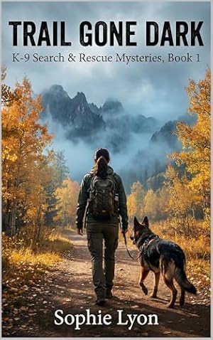 Trail Gone Dark (K-9 Search & Rescue Mysteries Book 1)