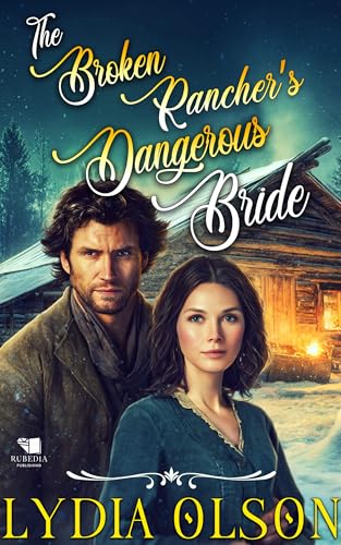 The Broken Rancher's Dangerous Bride book cover