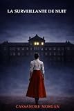 La surveillante de nuit : Un thriller psychologique