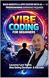 Book cover for Vibe Coding for Beginners about learning to code using AI assistance
