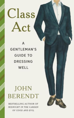 Class Act: A Gentleman's Guide to Dressing Well book cover
