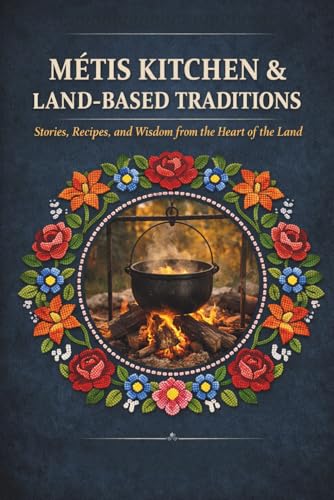 Cover of Métis Kitchen and Land-Based Traditions