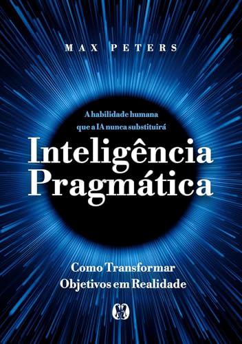 Inteligência pragmática: A habilidade humana que a IA nunca ...
