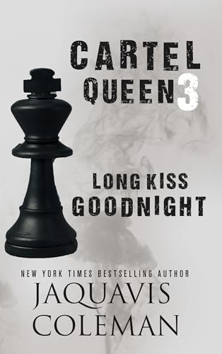 Cartel Queen 3: Long Kiss Goodnight book cover