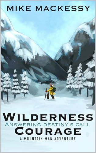 Wilderness Courage: Answering Destiny’s Call book cover