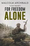 For Freedom Alone (Tulloch at War), Book 6