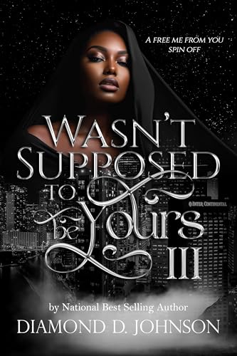 Wasn't Supposed To Be Yours 3 book cover