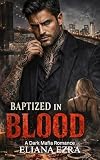 Baptized in Blood: A Dark Mafia Romance