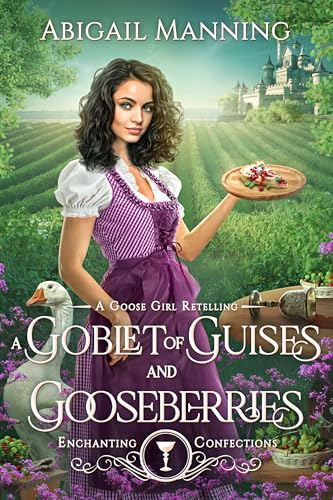A Goblet of Guises and Gooseberries book cover