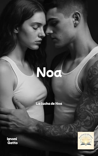 Noa: La lucha de Noa