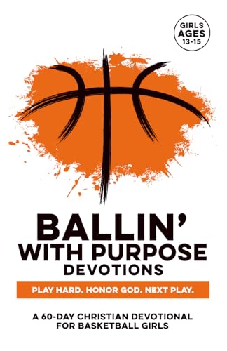 Ballin with Purpose Devotions basketball devotional for girls 13-15 book cover