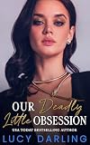 Our Deadly Little Obsession (Kings & Queens Will Rise Book 3)