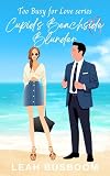 Cupid's Beachside Blunder: A Matchmaking Gone Wrong Sweet Romance (Too Busy for Love Book 11)