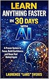 Book cover for Learn Anything Faster in 30 Days with AI highlighting accelerated learning methods