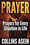 PRAYER: Powerful Prayers for Every Situation