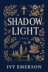 Shadow Light: A Clean Christian Romantic Suspense Novel Set in London (Light Rising Book 1)