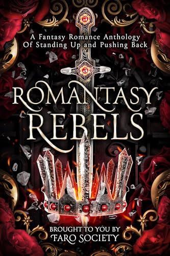 Romantasy Rebels: A Fantasy Romance Anthology of Standing Up and Pushing Back book cover
