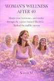 Women's Wellness After 40 by Sonya M., CLS