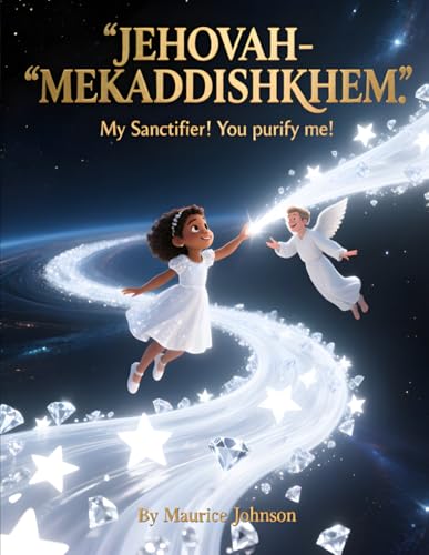Jehovah-Mekaddishkhem: My Sanctifier!