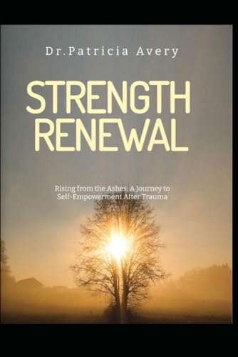 Rising from the Ashes: A Journey to Self-Empowerment After Trauma