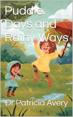 Puddle Days and Rainy Ways