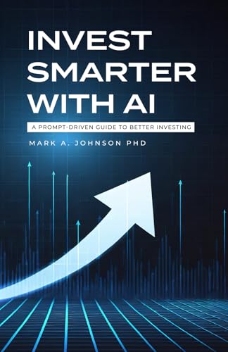 Cover of Invest Smarter with AI: A Practical Guide to Long-Term Investing, Financial Planning, and Building Wealth