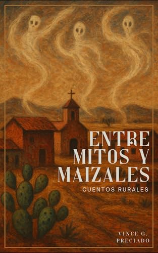 Entre Mitos y Maizales: Cuentos Rurales