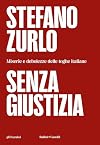 Senza giustizia: Miserie e debolezze delle toghe italiane