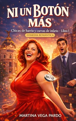 Ni un botón más: Un romance «enemies to lovers» de oficina con curvas y mucho descaro en Madrid