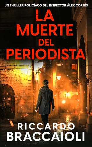 La Muerte del Periodista: Un thriller del inspector Álex Cortés