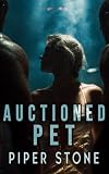 Auctioned Pet: A Dark Sci-Fi Romance