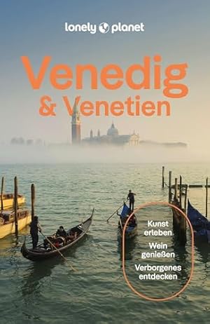 Venedig: Ein Reiseführer für die Lagunenstadt und ihre Umgebung Lonely Planet