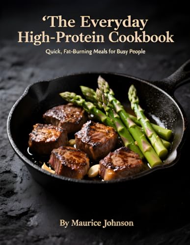 The Everyday High-Protein Cookbook