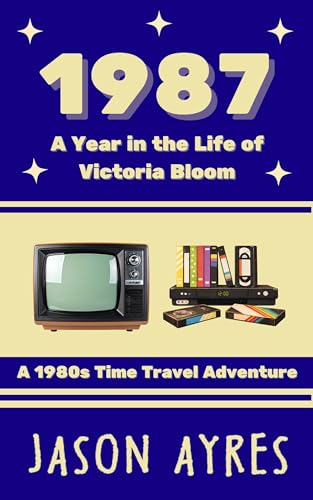 1987: A Year in the Life of Victoria Bloom book cover