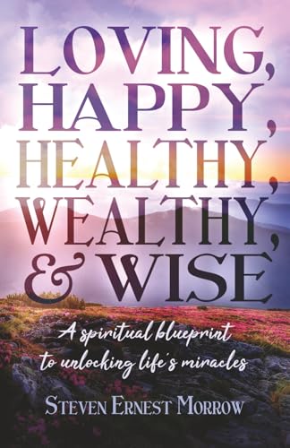 Loving, Happy, Healthy, Wealthy and Wise — cover