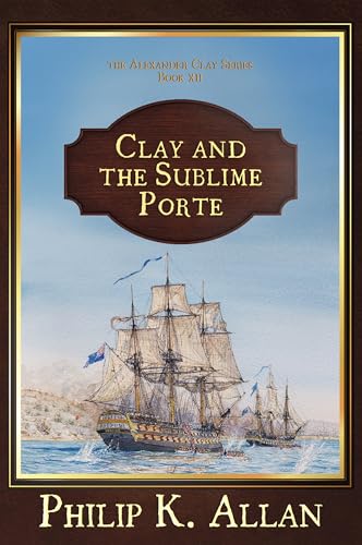 Clay and the Sublime Porte book cover