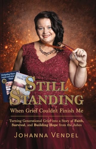 Still Standing — When Grief Couldn’t Finish Me original book cover by Johanna Vendel