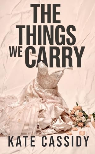 The Things We Carry — Kate Cassidy