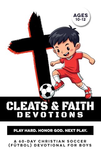 Cleats & Faith Devotions soccer devotional for boys 10-12 book cover