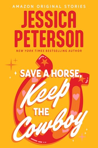 Cover of Save a Horse, Keep the Cowboy (Summer Lovin' collection)