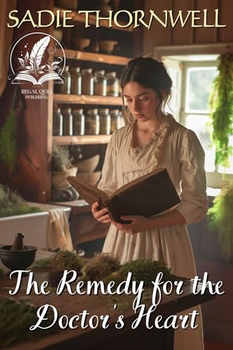 The Remedy for the Doctor's Heart: A Historical Western Romance Novel book cover