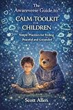 The Awareverse Calm Toolkit for Children (Awareverse Parenting Support Guides)