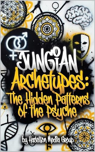 Jungian Archetypes: The Hidden Patterns of the Psyche